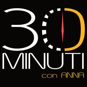 30 MINUTI con Anna